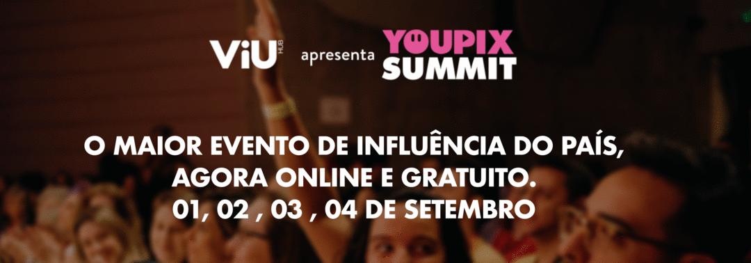 YOUPIX Summit 2020: Evento online para você participar ainda nesta semana!